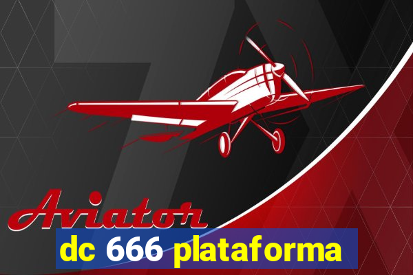 dc 666 plataforma